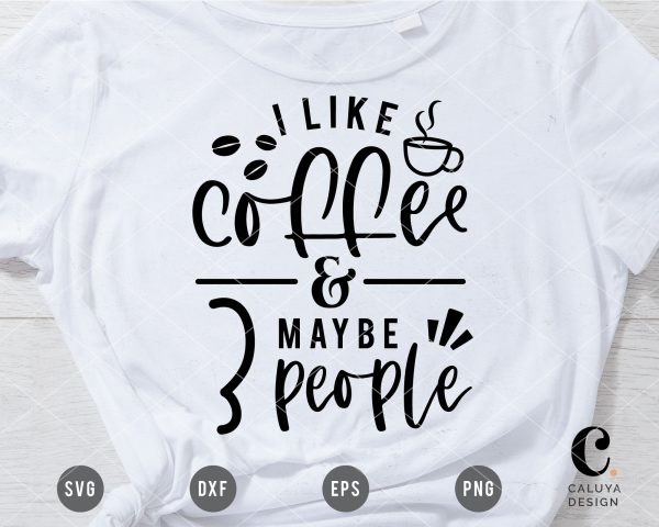 I Like Coffee And Maybe 3 People SVG Hot on Sale