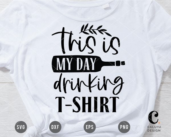 This Is My Day Drinking T-shirt SVG For Cheap